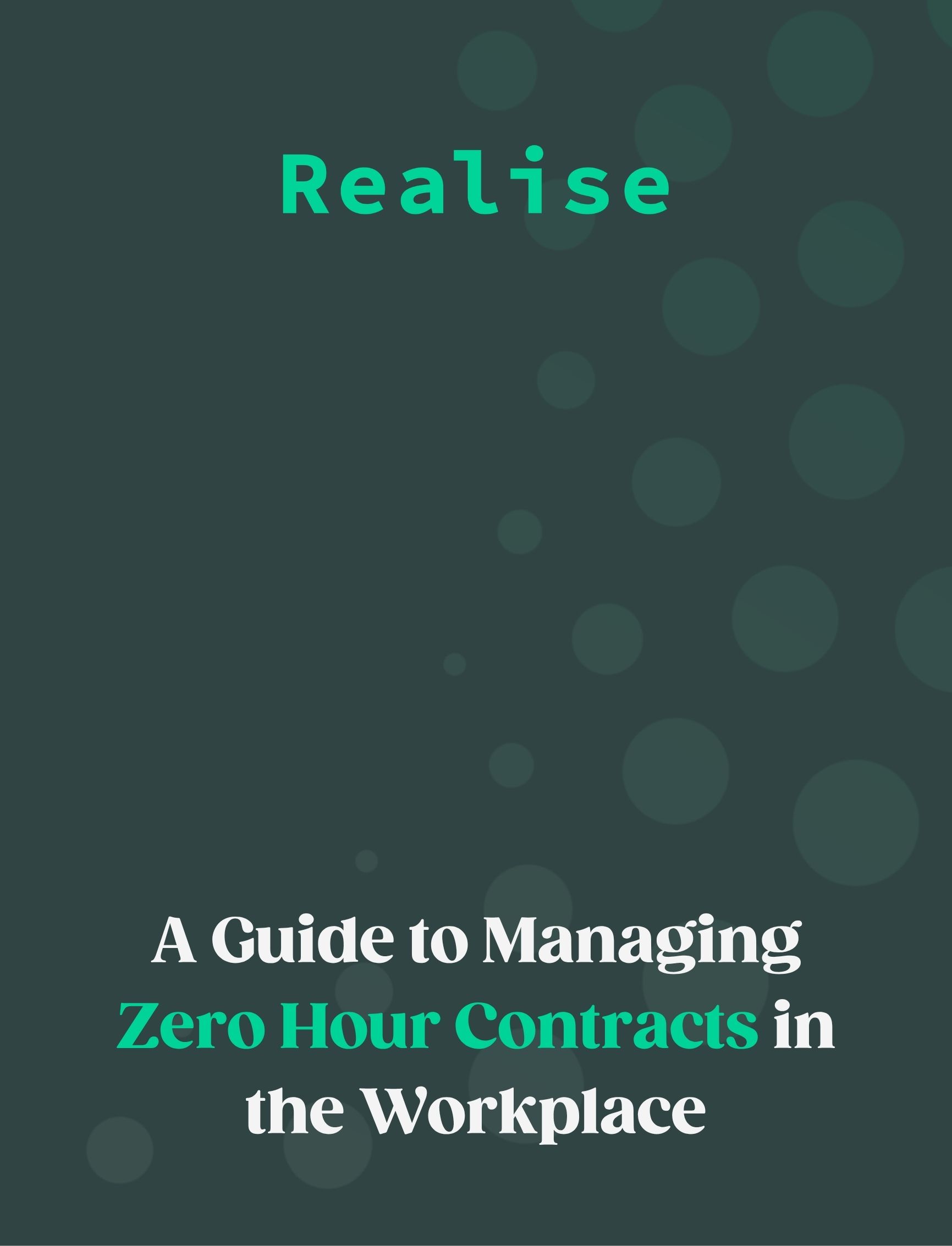 A Guide to Managing Zero Hour Contracts in the Workplace - Realise HR